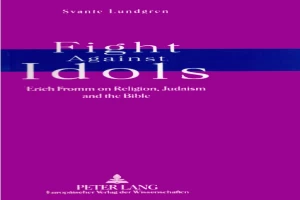 غلاف كتاب Fight against idols : Erich Fromm on religion, Judaism, and the Bible بقلم إريك فروم غلاف كتاب Fight against idols : Erich Fromm on religion, Judaism, and the Bible بقلم إريك فروم